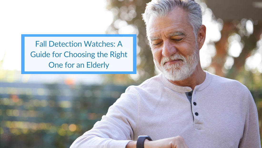 Fall Detection Watches: A Guide for Choosing the Right One for an Elderly